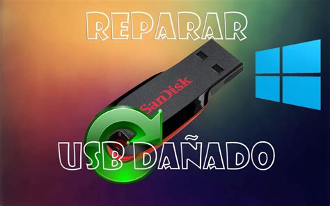 como reparar usb danado  windows  mejores metodos