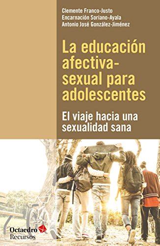 9788499219400 La Educación Afectiva Sexual Para Adolescentes El Viaje