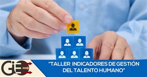 Taller “indicadores De GestiÓn Del Talento Humano” – Gestión Integral