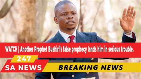 prophet bushiris false prophecy lands    trouble youtube