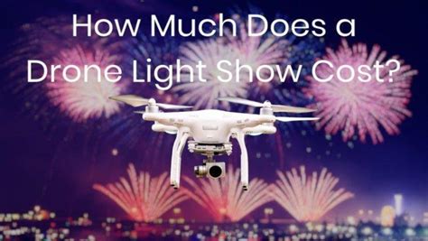 drone light show cost updated