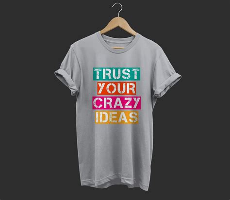 trust your crazy ideas t shirt tshirtsfever