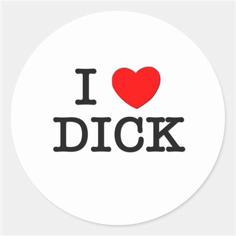 I Love Dick Classic Round Sticker