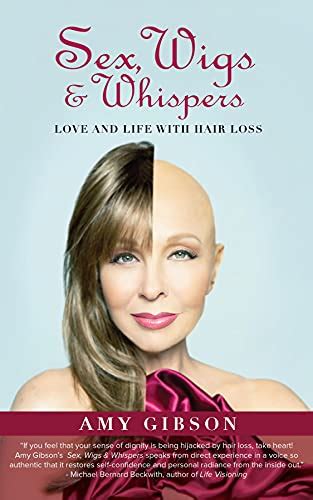sex wigs and whispers love and life with hair loss ebook amy