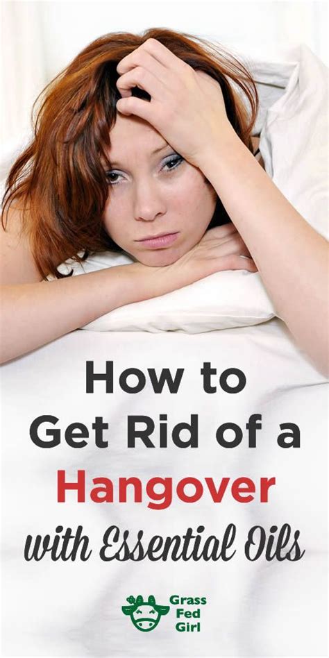 how to get rid of hangover naturally hangover essential oils