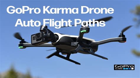 gopro karma drone auto flight paths shot  gopro max youtube