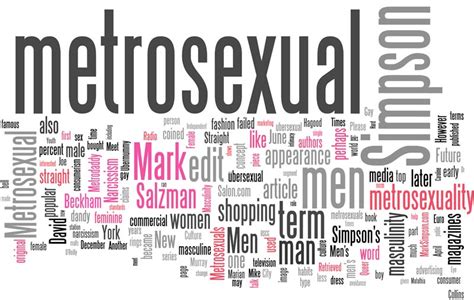 Defining A Metrosexual Male It S Pronounced Metrosexual