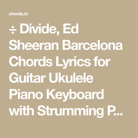 divide ed sheeran barcelona chords lyrics  guitar ukulele piano keyboard  strumming