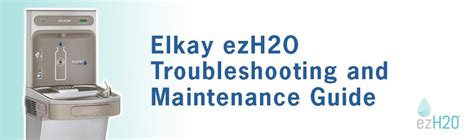 elkay ezho troubleshooting  maintenance guide equipartsdrinkingfountains