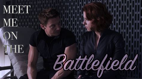 Clint Barton And Natasha Romanoff Meet Me On The Battlefield Youtube