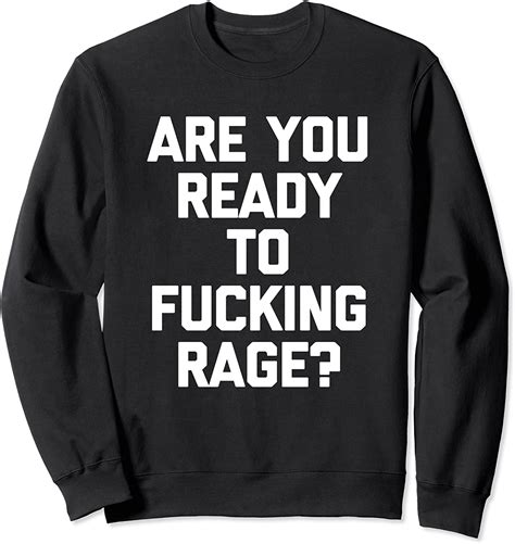 Are You Ready To Fucking Rage T Shirt Funny Saying Cool