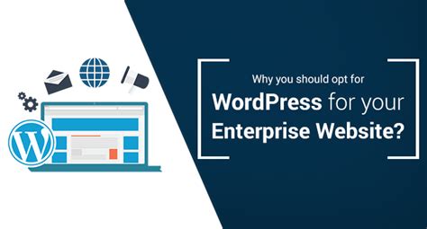 why you should opt for wordpress for your enterprise website