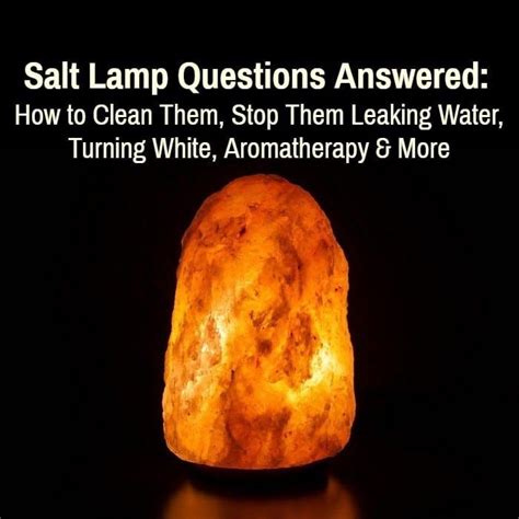 salt lamp questions answered cleaning sweating turning white