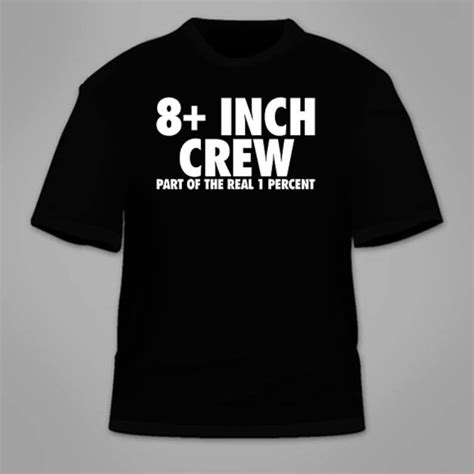 8 Inch Crew T Shirt Funny Sex Themed Sexual Big Dick T Shirt Etsy