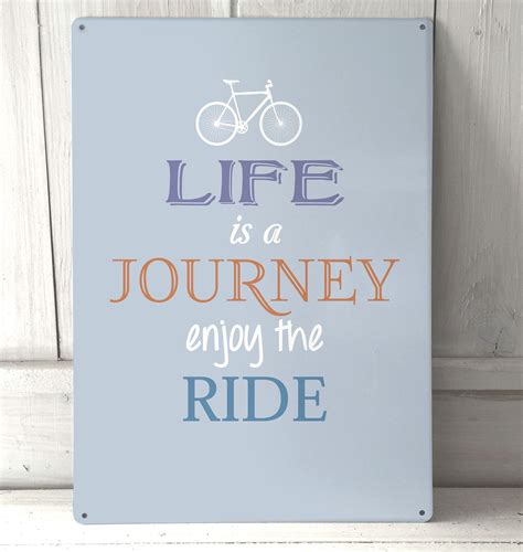 lifes  journey enjoy  ride quote metal sign