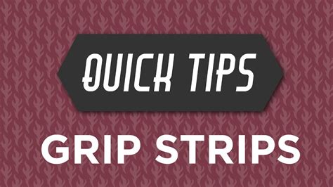 quick tips  rob appell grip strips youtube