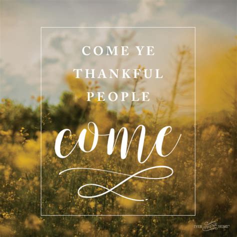 Come Ye Thankful People Come Ever Thine Home