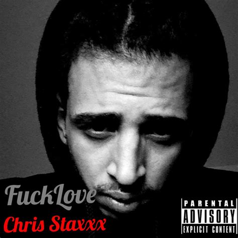 Fuck Love Album By Chris Staxxx Spotify