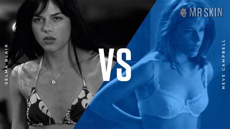 battle of the babes selma blair vs neve campbell at mr skin