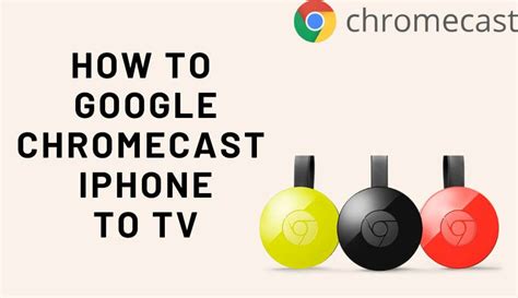 google chromecast iphone  tv chromecast apps tips