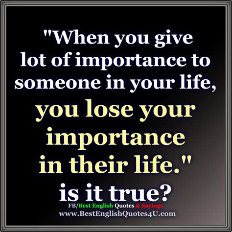 give lot  importance     life
