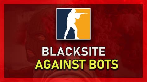 csgo   play blacksite  bots danger zone map youtube
