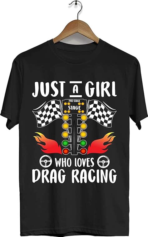 just a girl who loves drag racing t shirt funny race car
