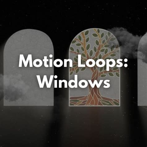 motion loops windows creative  church resources  lifechurch