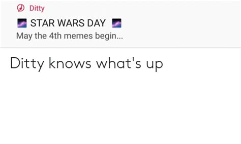 ditty star wars day may the 4th memes begin ditty knows what s up meme on sizzle