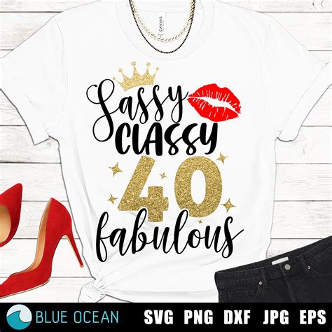 Sassy Classy 40 Svg 40 Sassy Classy Fabulous Svg 40th Etsy