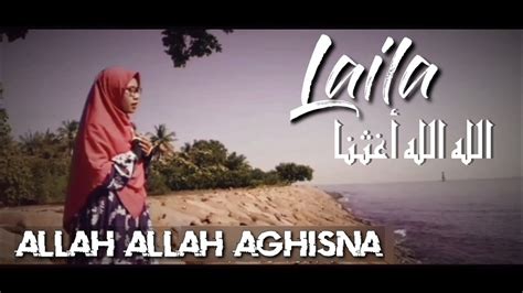 Allah Aghisna Cover By Laila Allahaghisna Sholawatmerdu Youtube