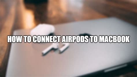 connect airpods  macbook