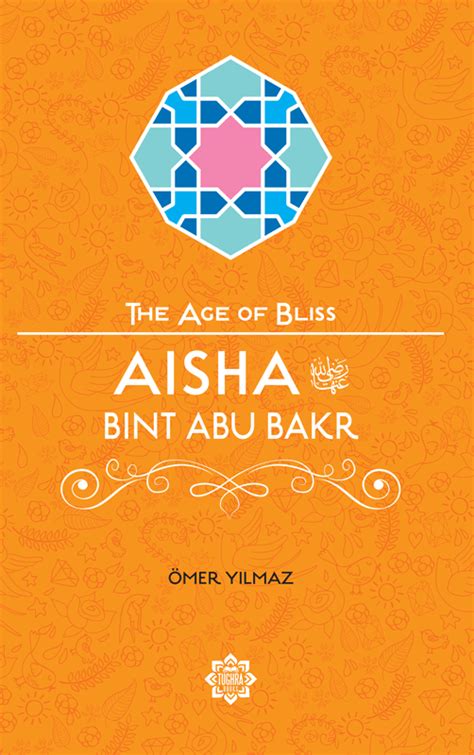 aisha bint abu bakr the age of bliss series