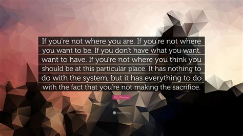 eric thomas quote “if you re not where you are if you re
