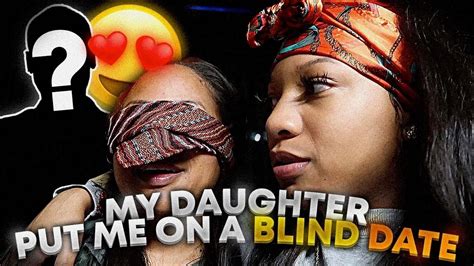 my daughter brooklyn put me on a blind date best surprise ever youtube