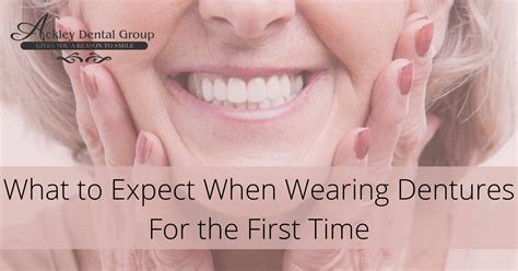 expect  wearing dentures    time ackley dental