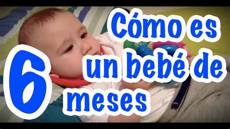 Cómo Es Un Bebé De 6 Meses Desarrollo De Víctor Youtube