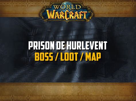 Guide De La Prison à Hurlevent Wow Classic Boss Loot Map