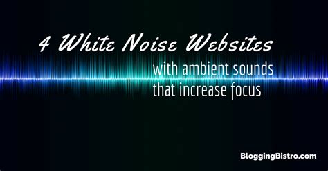 sites  provide ambient noise  increase productivity laura christianson