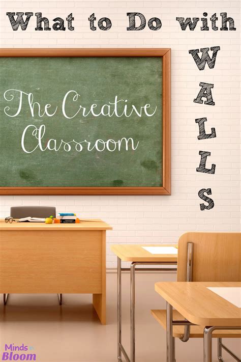 creative classroom     walls minds  bloom