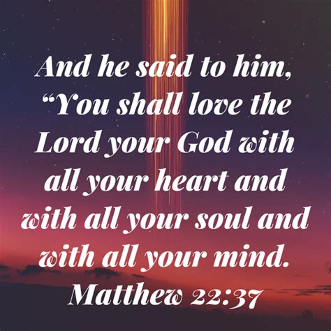 Matthew 22 37 And He Said To Him “you Shall Love The Lord Your God