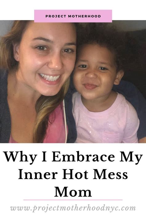 5 Reasons To Embrace Your Inner Hot Mess Mom Project Motherhood Hot