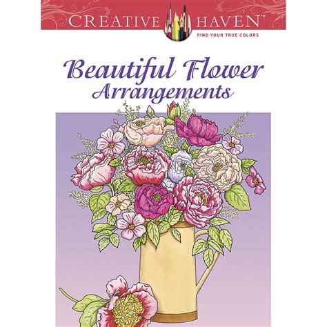 creative haven beautiful flower arrangements coloring book