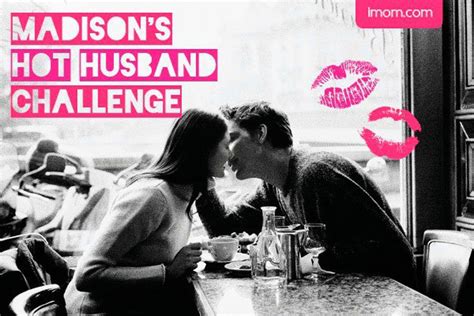 Madison S Hot Husband Challenge Imom
