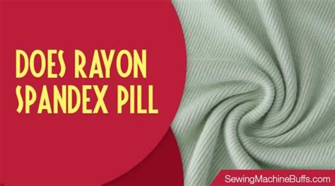 rayon spandex pill