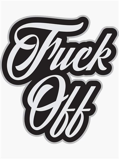 Fuck Off Cool Offensive Graphic Typography Quote
