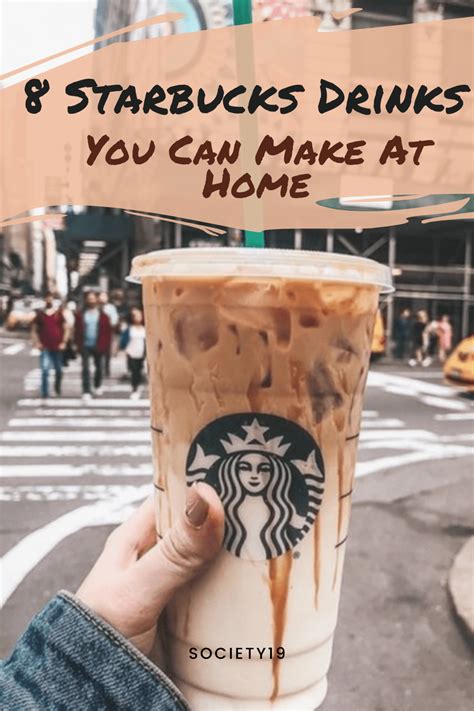 8 Starbucks Drinks You Can Make At Home Society19