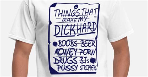 Things That Make My Dick Hard Men S T Shirt Spreadshirt