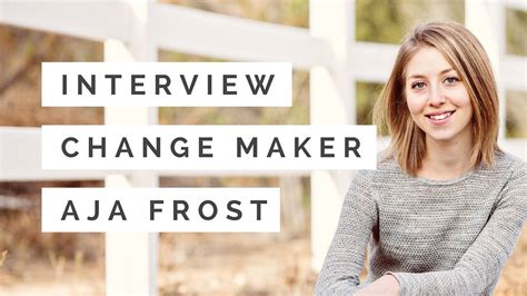 interview  change maker aja frost youtube