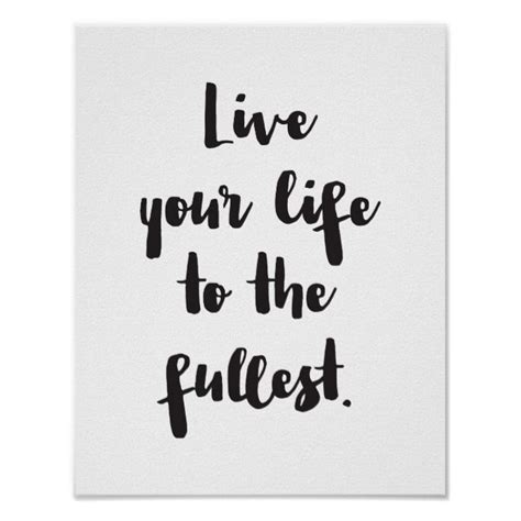 Live Your Life To The Fullest Motivational Quote Poster Zazzle